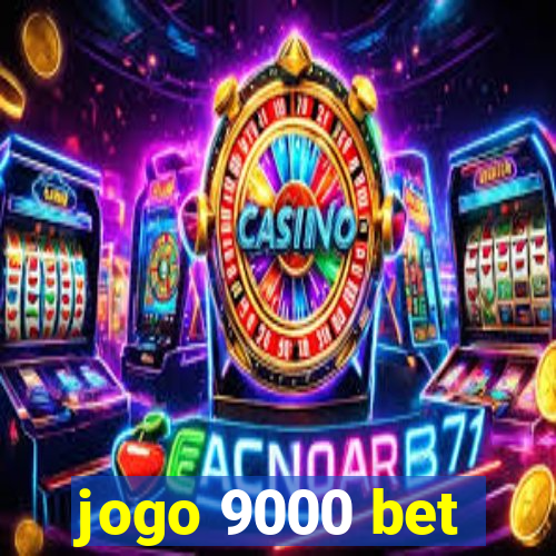 jogo 9000 bet